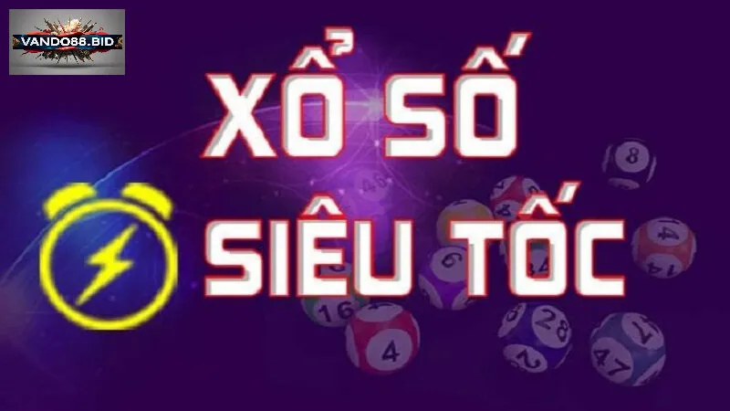 Xổ số siêu tốc - Tìm Hiểu Cơ Hội Làm Giàu Nhanh Chóng Và Hấp Dẫn
